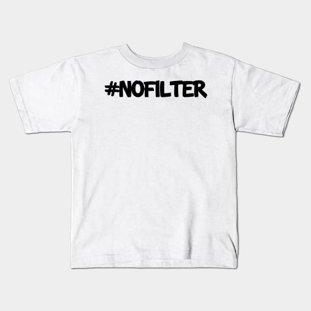 #NoFilter Kids T-Shirt by DutchByBirth